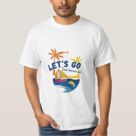 Let's Go Swimming -おもしろい夏ビーチTシャツ Tシャツ