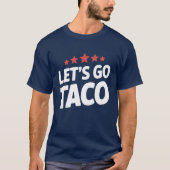 Let's Go Taco 面白いトランプミーム Tシャツ (正面)