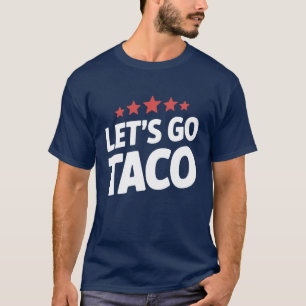 Let's Go Taco 面白いトランプミーム Tシャツ