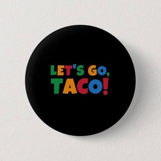 Let's Go Taco' Chicken Trump Tariff  缶バッジ (正面)