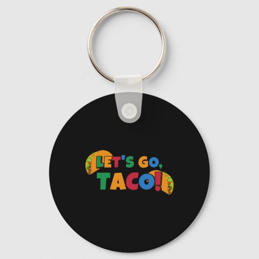 Let's Go Taco' Chicken Trump Tariff 1 キーホルダー (正面)
