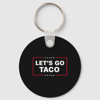 Let's Go Taco For Men Women Funny  キーホルダー
