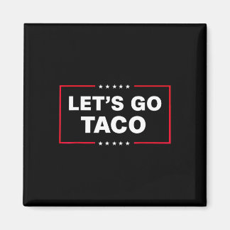 Let's Go Taco For Men Women Funny  マグネット