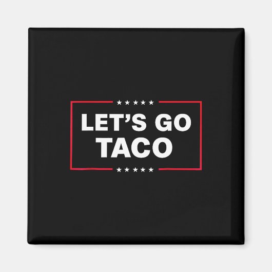 Let's Go Taco For Men Women Funny マグネット (正面)