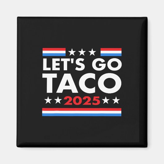 Let's Go Taco Funny Trump Always Chickens Out &#  マグネット (正面)