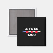Let's Go Taco Funny Trump Always Chickens Out &#  マグネット (正面/裏面)