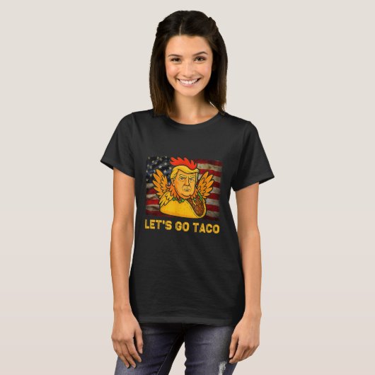 Let's Go Taco Funny Trump Always Chickens Out 14  Tシャツ (正面フル)