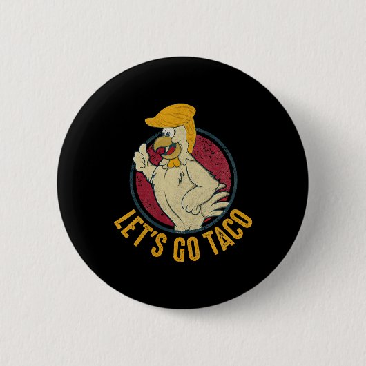 Let's Go Taco Funny Trump Always Chickens Out 31 缶バッジ (正面)