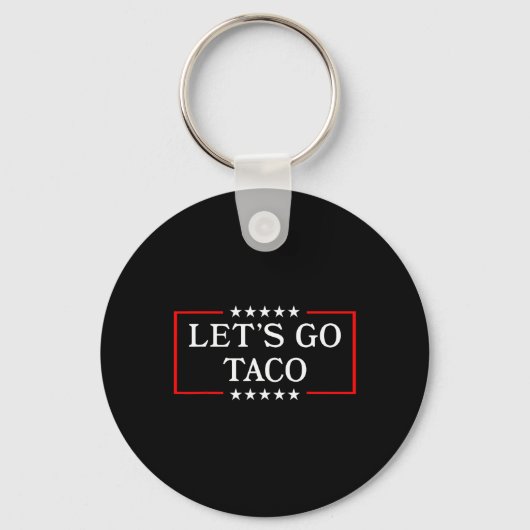 Let's Go Taco - Patriotic Taco おもしろい Trade Tariff キーホルダー (正面)