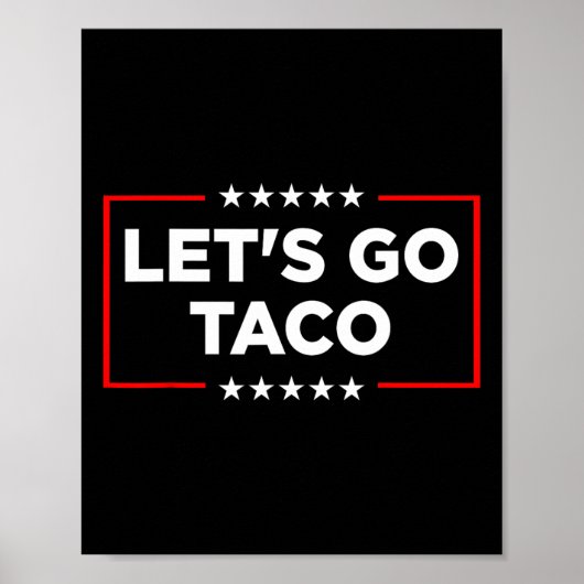 Let's Go Taco - Patriotic Taco おもしろい Trade Tariff ポスター (正面)