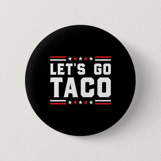Let's Go Taco - Patriotic Taco おもしろい Trade Tariff 缶バッジ (正面)