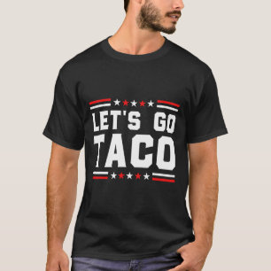 Let's Go Taco - Patriotic Taco おもしろい Trade Tariff Tシャツ
