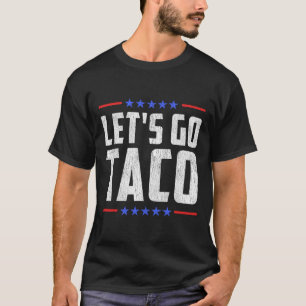 Let's Go Taco - Patriotic Taco おもしろい Trade Tariff Tシャツ
