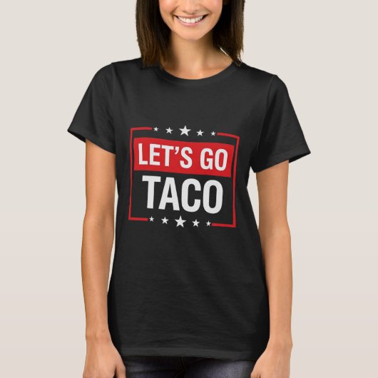 Let's Go Taco Shirt Funny Slogan Let's Go Taco  Tシャツ (正面)