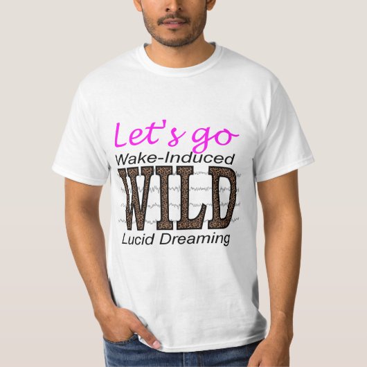 Let's Go WILD - Wake Induced Lucid Dreaming Tシャツ (正面)