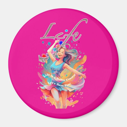 Let's Have Fun,Life a Roller Coaster マグネット (正面)