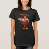 Lets Have Pizza Instead Thanksgiving Turkey Day Tシャツ (正面)