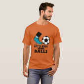 Let's kick some balls-soccer. tシャツ (正面フル)