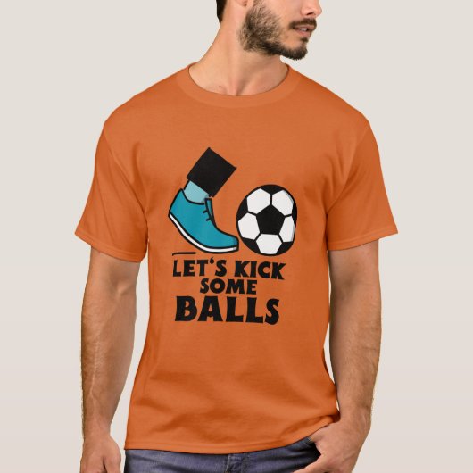 Let's kick some balls-soccer. tシャツ (正面)