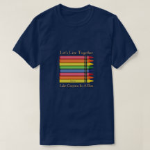 Let's Live Together (Crayons) - A MisterP Shirt