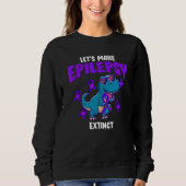 Lets Make Epilepsy Extinct Rex Dinosaur スウェットシャツ (正面)