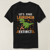Let's Make Leukemia Extinct T Rex Cancer Awareness Tシャツ (デザイン正面)