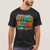 Let's Make Pretend  Tシャツ (正面)