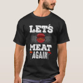 Lets Meat Again Smoker Grill Barbecue Meat Grillin Tシャツ (正面)