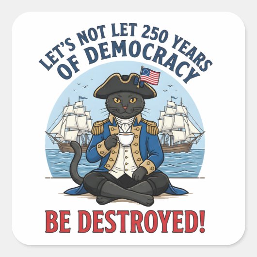 Let's Not Let 250th Years Of Democracy 4th of july スクエアシール (正面)