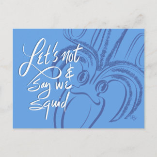 Let's Not & Say We Squid ポストカード