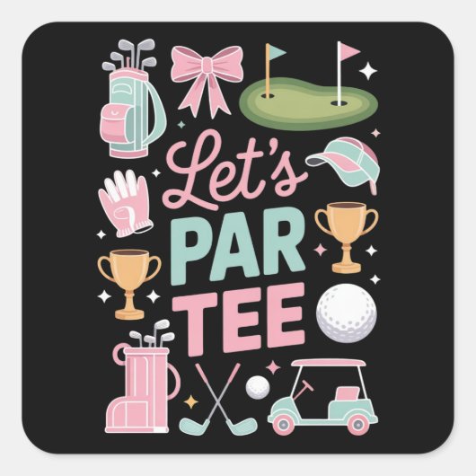 Let's Par Tee Golf Coquette Golfing Lover Gifts スクエアシール (正面)