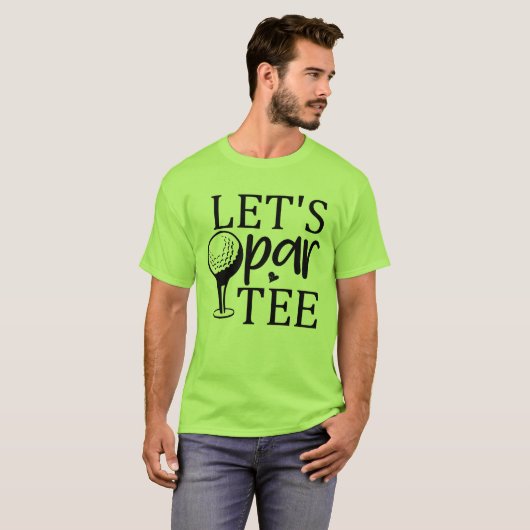 Let's Par-Tee: Golf & Good Times Tシャツ (正面フル)