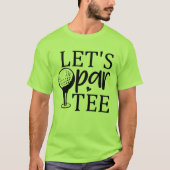 Let's Par-Tee: Golf & Good Times Tシャツ (正面)
