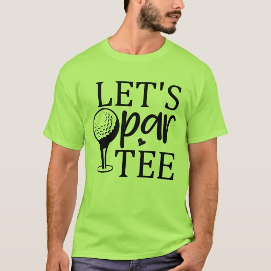 Let's Par-Tee: Golf & Good Times Tシャツ (正面)