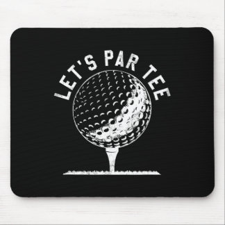 Lets Par Tee Shirt Funny Golf Player Gift  マウスパッド