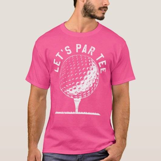 Lets Par Tee Shirt Funny Golf Player 	 Gift Tシャツ (正面)
