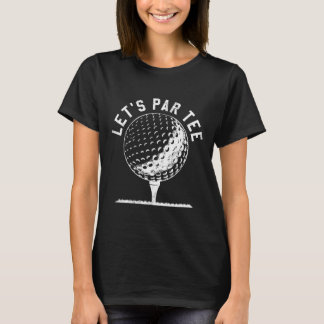 Lets Par Tee Shirt Funny Golf Player Gift  Tシャツ