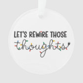 Let's Rewire Those Thoughts Mental Health Xmas オーナメント (正面)