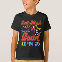 Let's Rock and Bowl I'm 7 Tシャツ