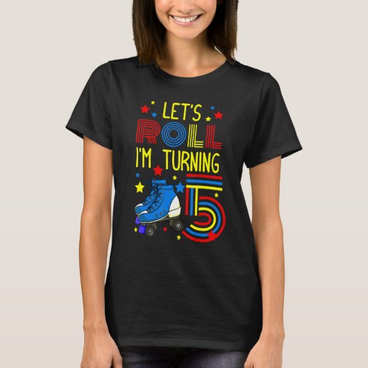 Let's Roll I'm Turning 5 Roller Skate Skating Bday Tシャツ (正面)