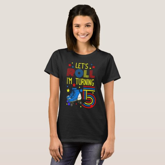 Let's Roll I'm Turning 5 Roller Skate Skating Bday Tシャツ (正面フル)