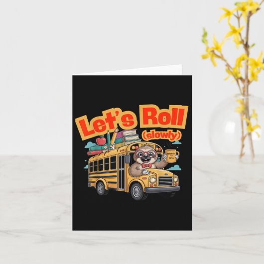 Lets Roll Slowly Funny School Sloth Welcome Back T カード (黄色い花)