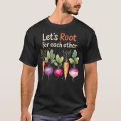 Lets Root For Each Other Cute Garden Veggie Funny  Tシャツ (正面)