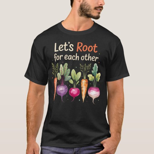 Lets Root For Each Other Cute Garden Veggie Funny  Tシャツ (正面)