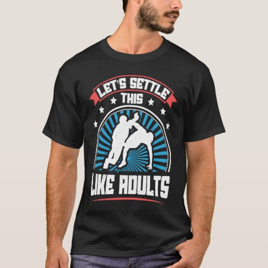 Lets Settle This Like Adults Funny Wrestling  3 Tシャツ (正面)