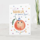 Let's Squeeze in Some Fun Birthday Orange Funny カード (正面)