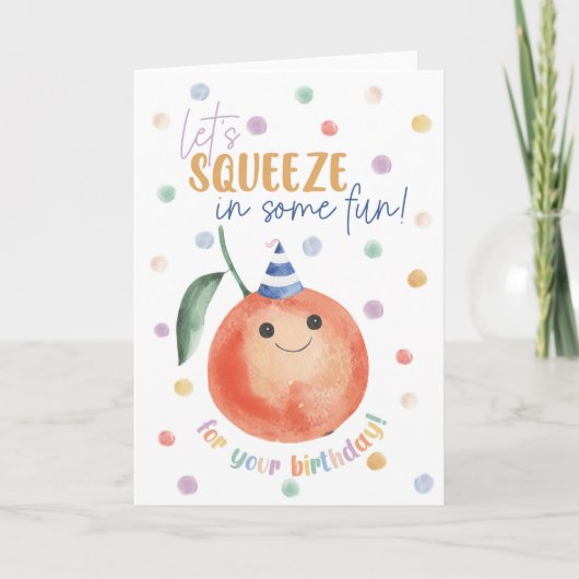 Let's Squeeze in Some Fun Birthday Orange Funny  カード (正面)