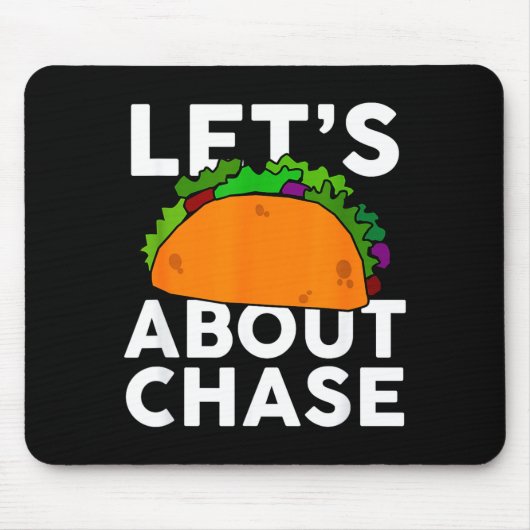 Lets Taco About Chase Name Shirt Taco Gift  マウスパッド (正面)