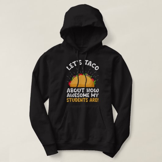 Let's Taco About How Awesome My Students Are Funny パーカ (デザイン正面)