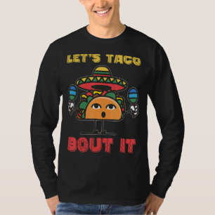 Let's Taco About It Cinco De Mayo Fiestaパーティーメシ Tシャツ